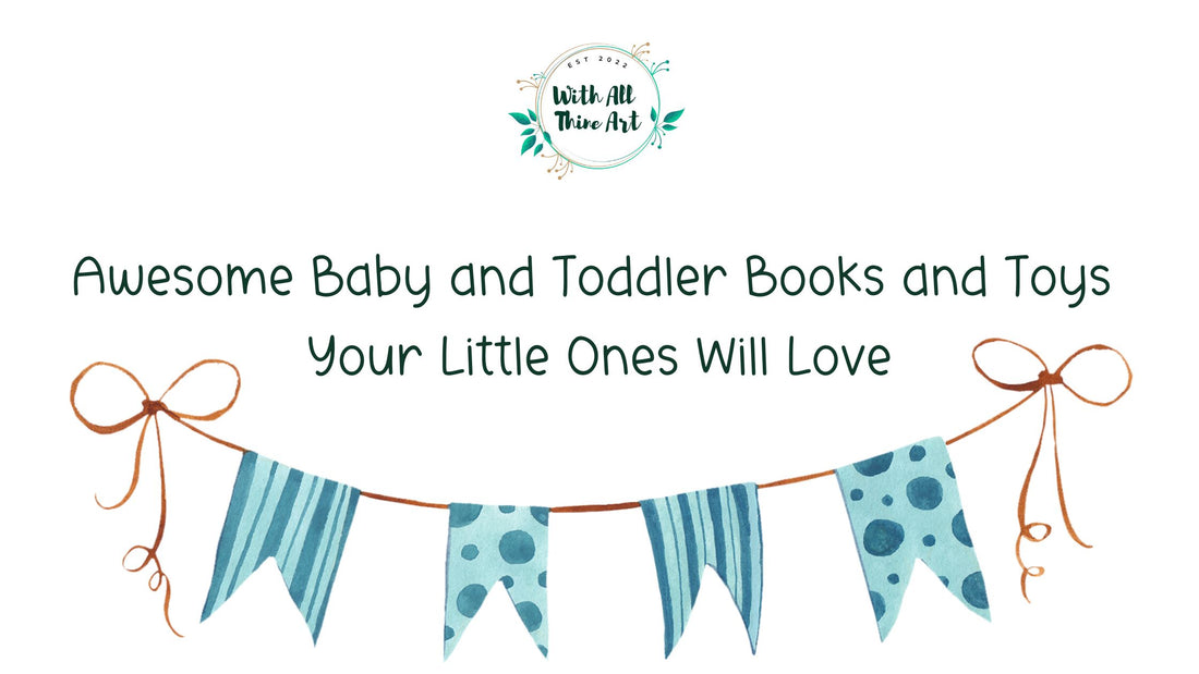 Baby and Toddler Books and Toys You and Your Kiddo Will Love